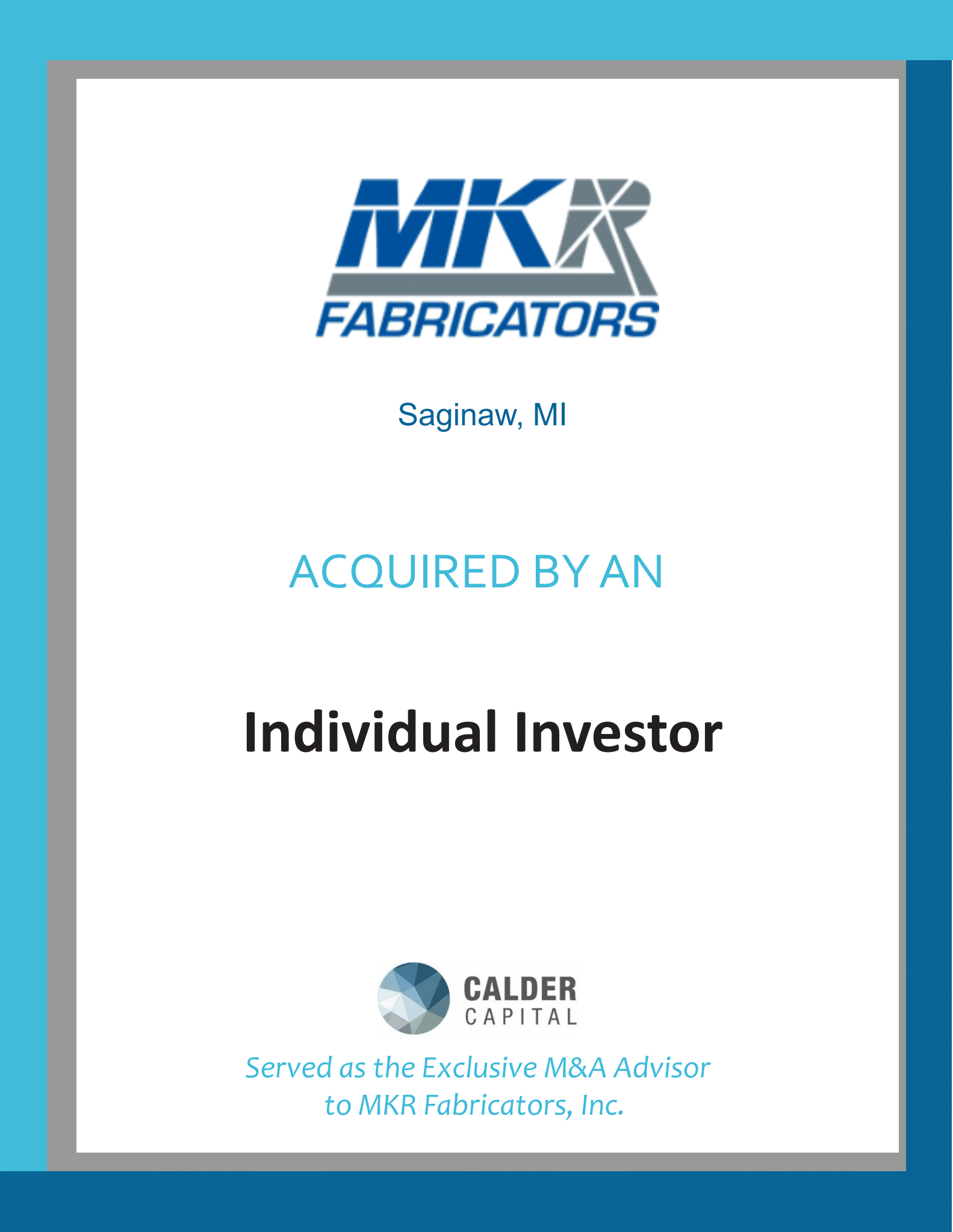 MKR Fabricators, Inc. of Saginaw, Michigan Acquired by Individual Investor