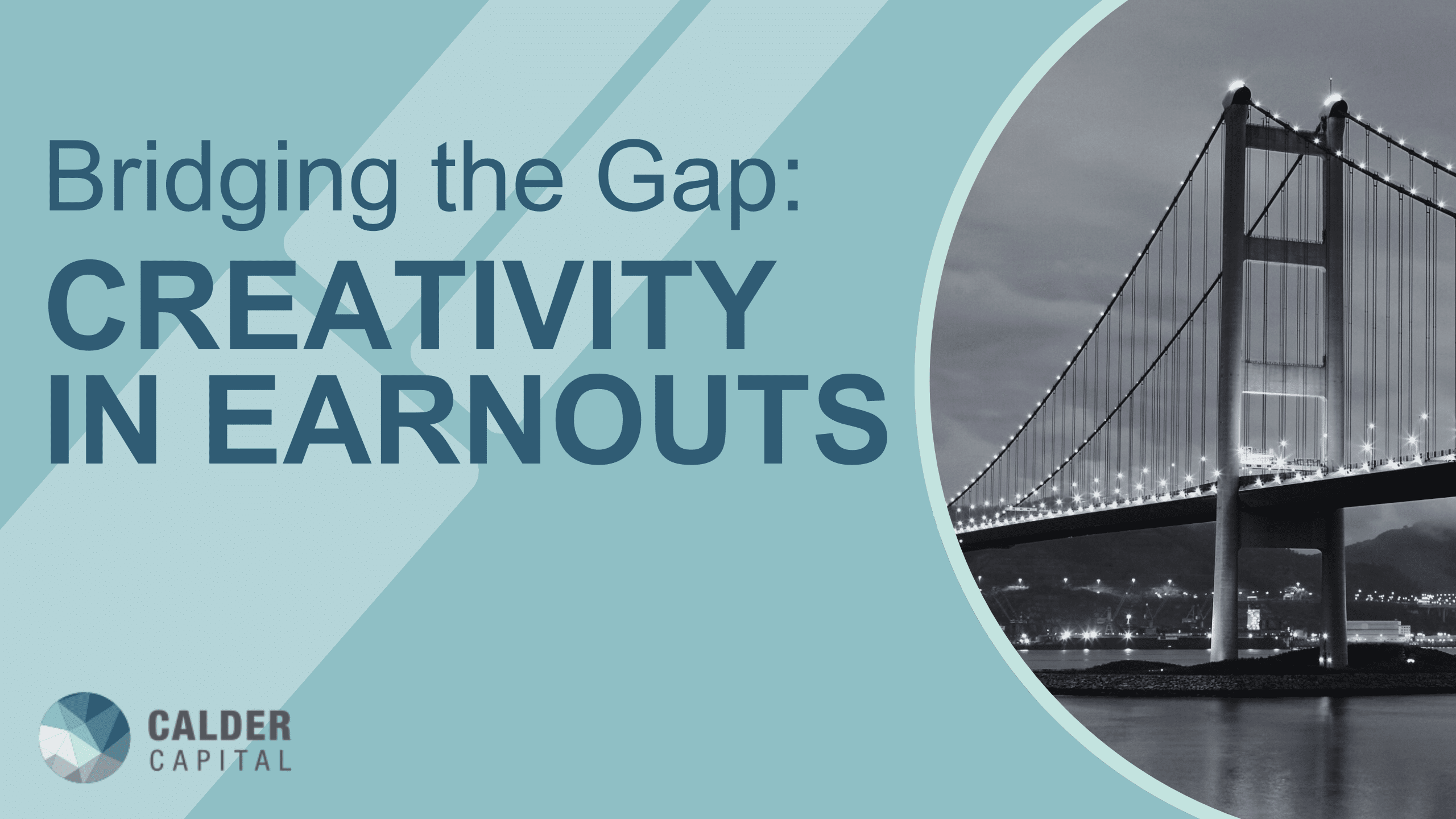 Bridging the Gap: Creativity in Earnout Structure Can Get the Deal Across the Table