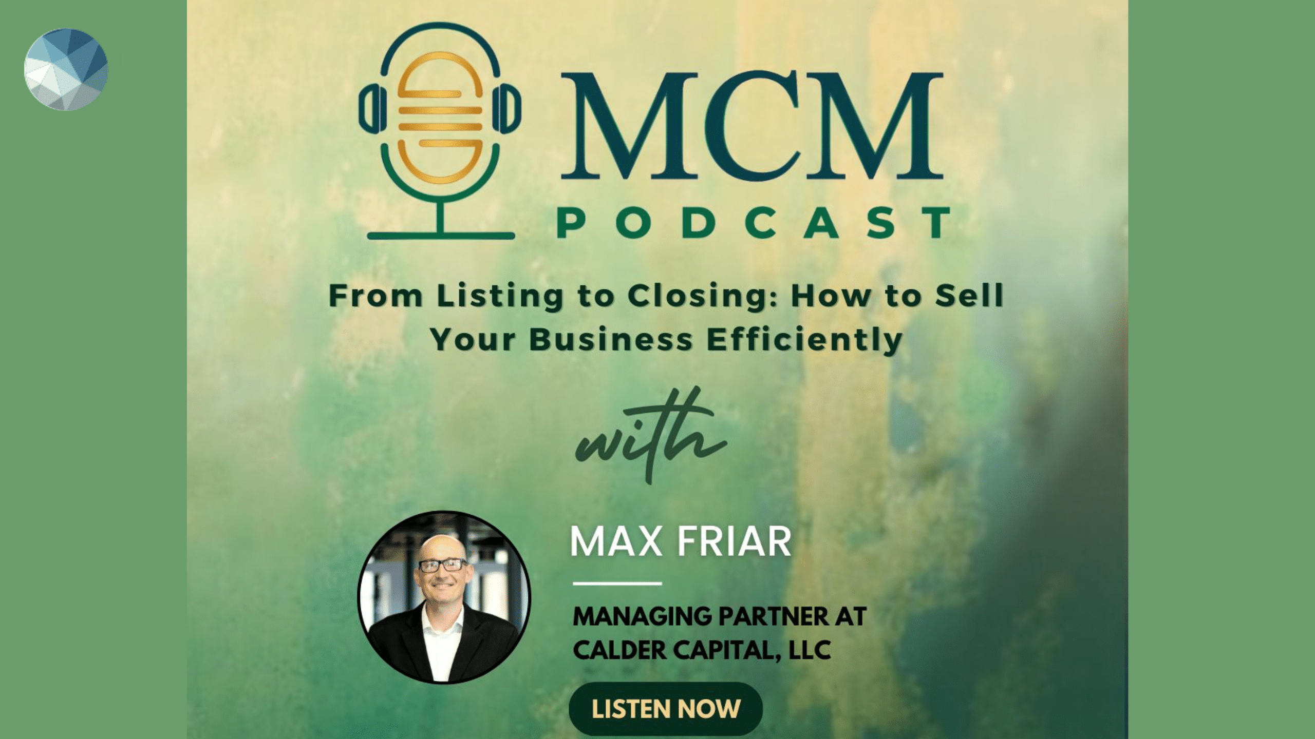 From Listing to Closing: How to Sell Your Business Efficiently with Max Friar
