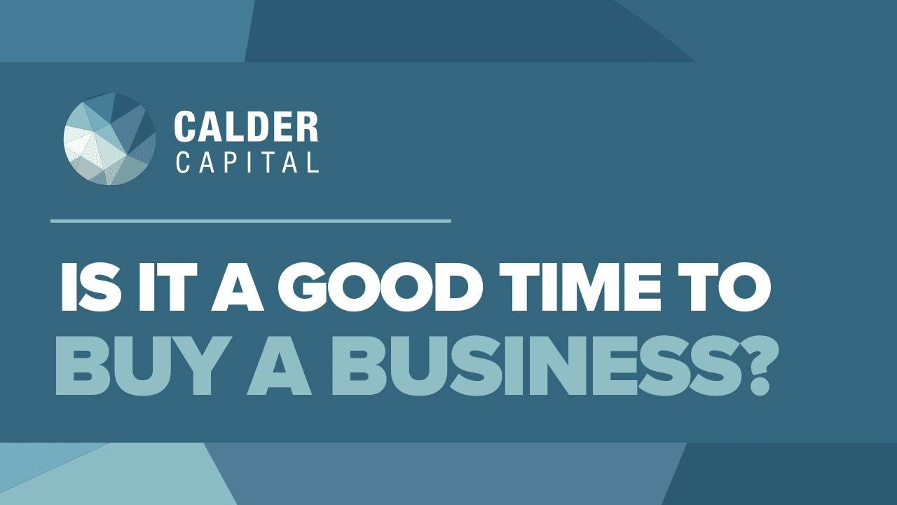 Is It A Good Time To Buy A Business?​