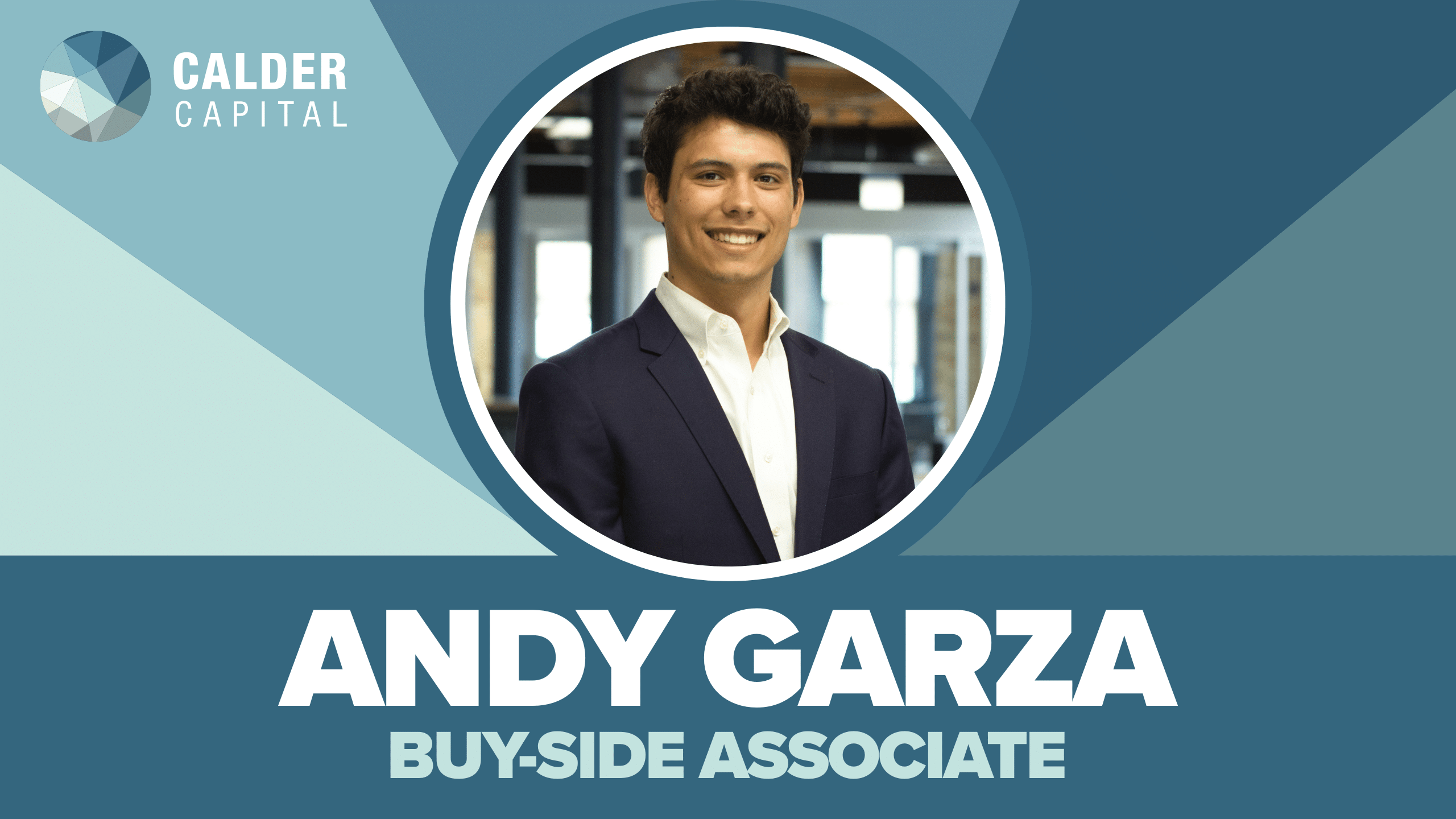 Introducing Andy Garza: Calder Capital’s Newest Buy-Side Associate